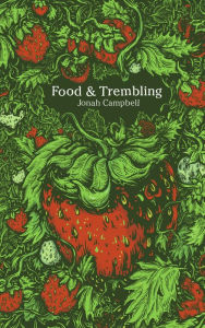 Title: Food & Trembling, Author: Jonah Campbell