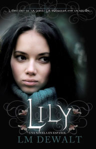 Title: Lily: Una Novela en Espanol, Author: LM DeWalt