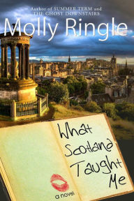 Title: What Scotland Taught Me, Author: Molly Ringle