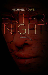 Title: Enter, Night, Author: Michael Rowe