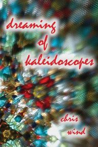 Dreaming Of Kaleidoscopes