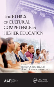 Title: The Ethics of Cultural Competence in Higher Education / Edition 1, Author: Beverly A. Burnell