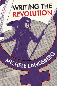 Title: Writing the Revolution, Author: Michele Landsberg