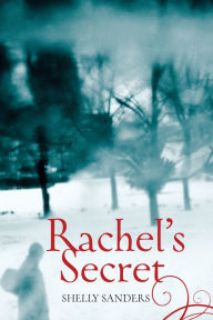 Title: Rachel's Secret (The Rachel Trilogy Series #1), Author: Shelly Sanders