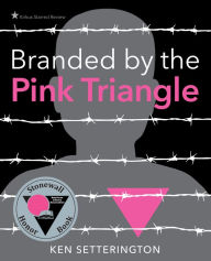 Title: Branded by the Pink Triangle, Author: Ken  Setterington