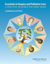 Title: Essentials in Hospice and Palliative Care: A Practical Resource for Every Nurse. Learning Activities, Author: Katherine Murray