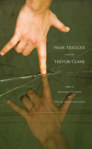 Title: Hair-Trigger, Author: Trevor Clark