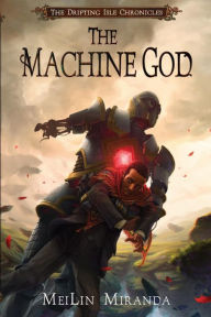 Title: The Machine God, Author: Meilin Miranda