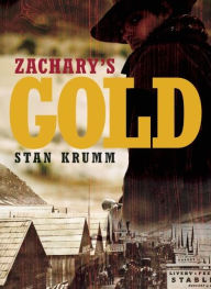 Title: Zachary's Gold, Author: Stan Krumm