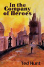 In the Company of Heroes