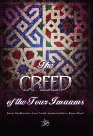 Title: The Creed of the Four Imaams: Abu Haneefah - Imam Malik - Imam ash-Shaafi'ee - Imam Ahmad, Author: Muhammad al-Khumayyis