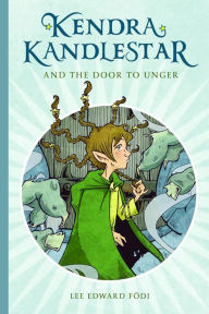 Title: Kendra Kandlestar and the Door to Unger (Kendra Kandlestar Series #2), Author: Lee Edward Födi