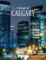 Title: Portrait of Calgary, Author: Andrew Peter Bradley