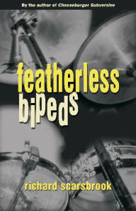 Title: Featherless Bipeds, Author: Richard Scarsbrook