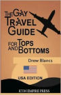 The Gay Travel Guide For Tops And Bottoms: USA Edition