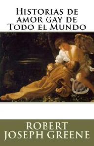 Title: Historias de amor gay de Todo el Mundo, Author: Robert Joseph Greene