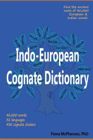 Title: Indo-European Cognate Dictionary, Author: Fiona McPherson