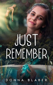 Title: Just Remember, Author: Donna Blaber