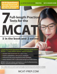 Title: 7 Full-length MCAT Practice Tests: 5 in the Book and 2 Online: 1610 MCAT Practice Questions based on the AAMC Format / Edition 1, Author: The MCAT-prep.com team of authors and editors