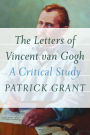 The Letters of Vincent van Gogh: A Critical Study