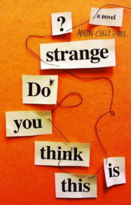 Title: Do You Think This Is Strange?, Author: Aaron Cully Drake