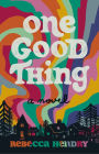 One Good Thing: A Novel