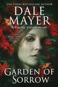 Title: Garden of Sorrow (Psychic Visions Series #4), Author: Dale Mayer