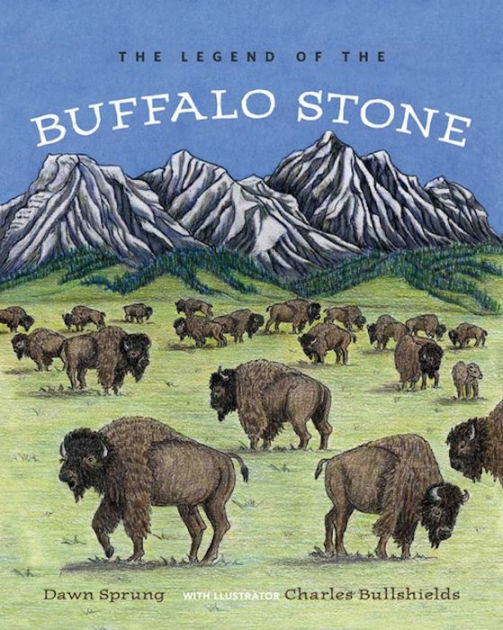 The Legend of Buffalo Stone by Dawn Sprung, Charles Bullshields NOOK Book (eBook) | & Noble®