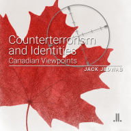 Title: Counterterrorism and Identities: Canadian Viewpoints, Author: Jack Jedwab