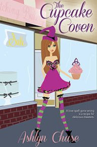 Title: The Cupcake Coven (Book 1 Love Spells Gone Wrong Series), Author: Ashlyn Chase