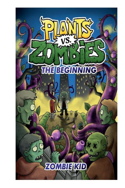 Plants vs Zombies The Beginning - by Zombie Kid (Paperback)