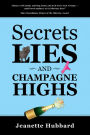 Secrets, Lies and Champagne Highs