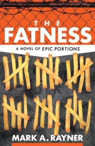 Title: The Fatness, Author: Mark A. Rayner