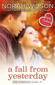 Title: A Fall from Yesterday: A Hearts of Harkness Romance, Author: Norah Wilson