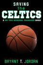 Saving the Celtics: A Be the General Manager Book