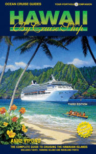 Title: HAWAII BY CRUISE SHIP - 3rd Edition: The Complete Guide to Cruising the Hawaiian Islands. Includes Tahiti, Fanning Island and Mainland Ports., Author: Anne Vipond