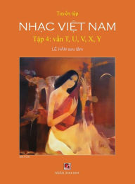 Title: Tuy?n T?p Nh?c Vi?t Nam - T?p 4 (V?n T, U, V, X, Y), Author: Quang Ta