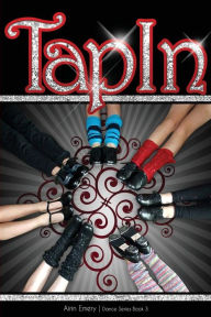 Title: Tap In: The Dance Series (Book #3), Author: Airin Emery