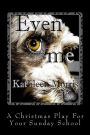 Even Me - A Christmas Play For Your Sunday School