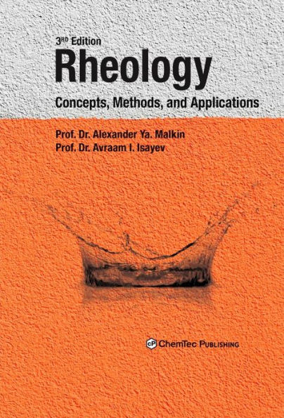 Rheology: Concepts, Methods, and Applications / Edition 3