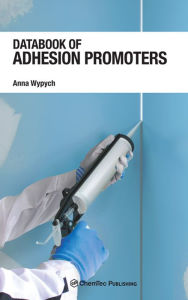 Title: Databook of Adhesion Promoters, Author: Anna Wypych