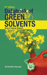 Title: Databook of Green Solvents / Edition 2, Author: George Wypych