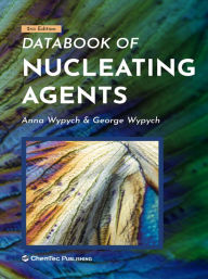 Title: Databook of Nucleating Agents, Author: George Wypych
