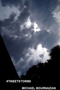 Title: #Tweetstorms, Author: Michael Bournazian