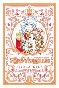 Title: The Rose of Versailles Volume 1, Author: Riyoko Ikeda