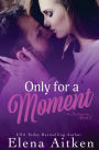 Only For A Moment
