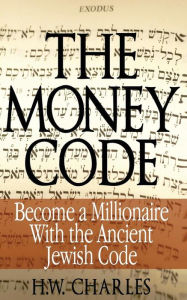 Title: The Money Code (Chinese): Become a Millionaire with the Ancient Jewish Code, Author: H W Charles