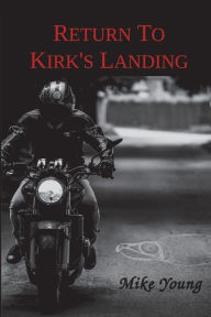 Title: Return to Kirk's Landing: A Novel, Author: Mike Young