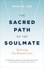 The Sacred Path of the Soulmate: Embracing True Romantic Love