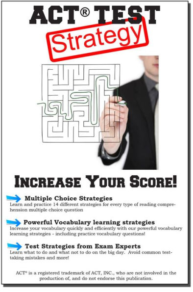 ACT Test Strategy!: Winning Multiple Choice Strategies for the ACT Test